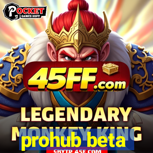 prohub beta